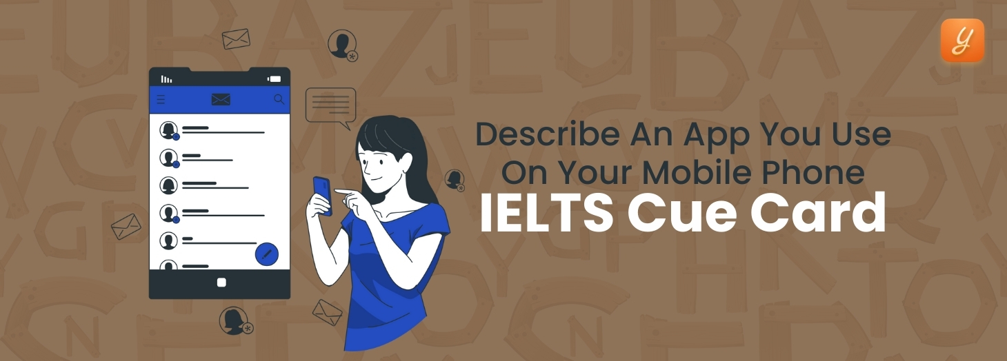 Describe an App You Use on Your Mobile Phone - IELTS Cue Card