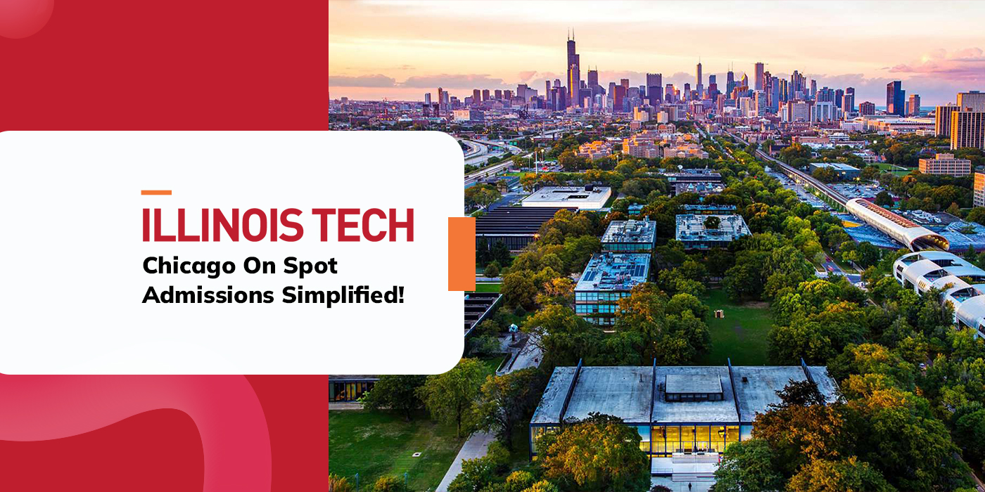 IIT Chicago On Spot Admissions Simplified!