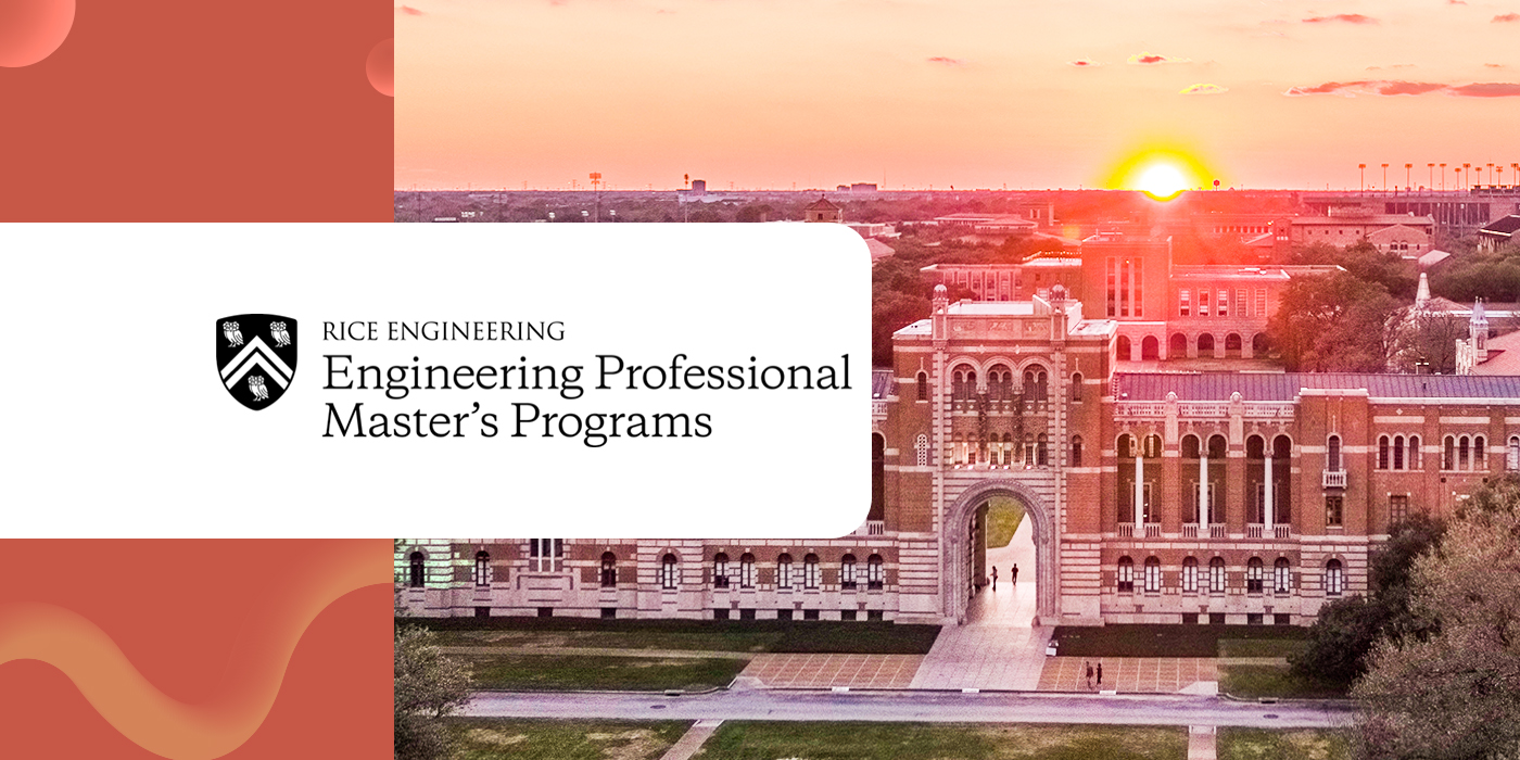 Fall-22 Intake : Master of Engineering Management & Leadership @ Rice University