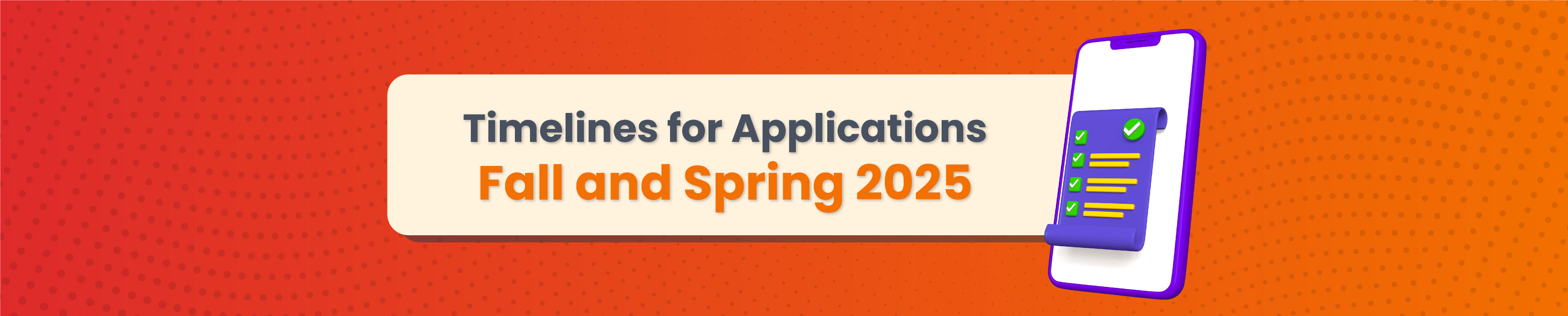 TIMELINES: FALL/SPRING 2025 TOP ADMITS