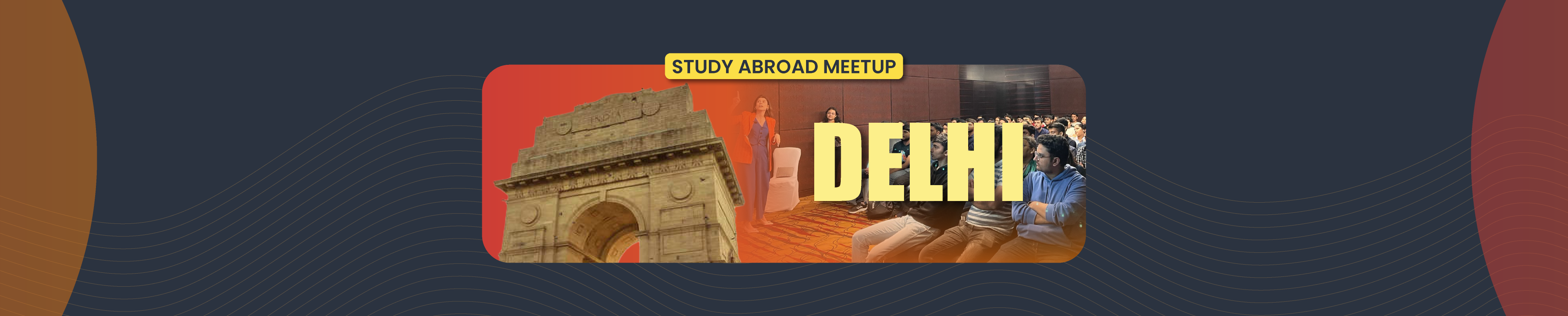 🎓Delhi - Study Abroad Meetup, Your Dream University Awaits