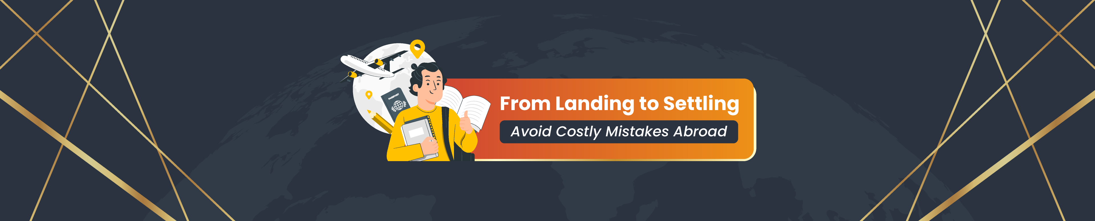 From Landing to Settling: Avoid Costly Mistakes Abroad