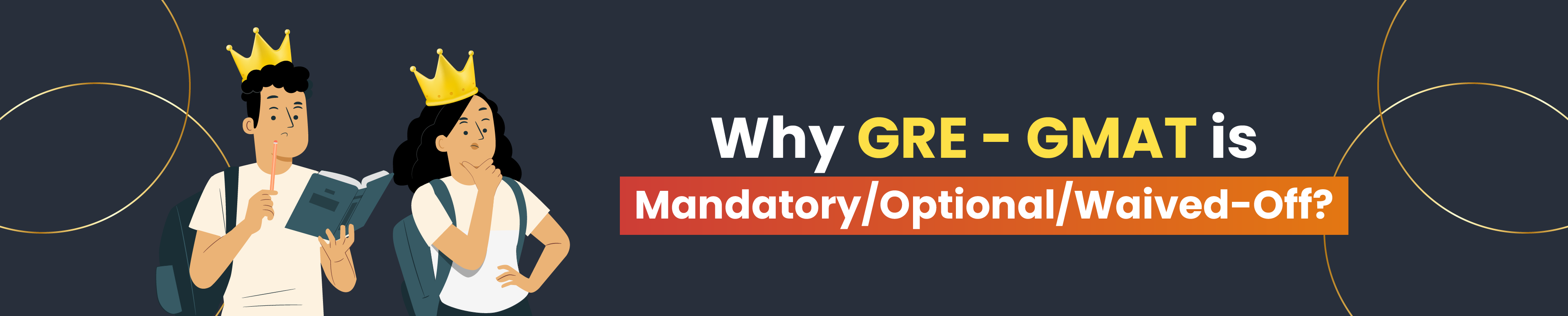 GRE (Mandatory/Optional/Waiver) - What does it mean for your application?